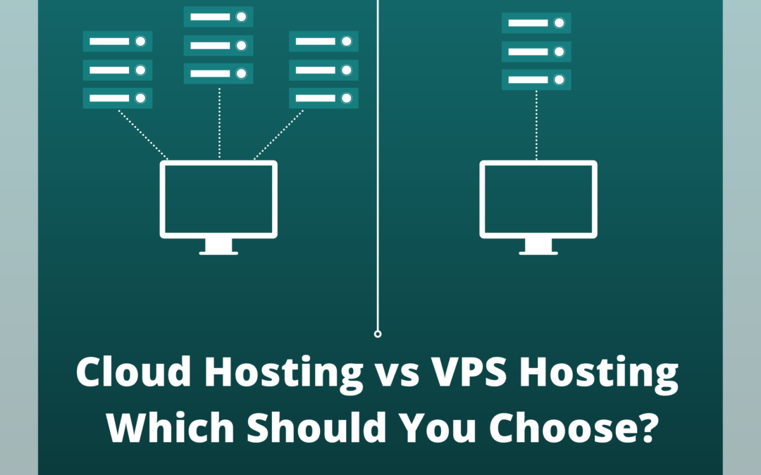 Cloud vs VPS Hosting: Which Should You Choose?