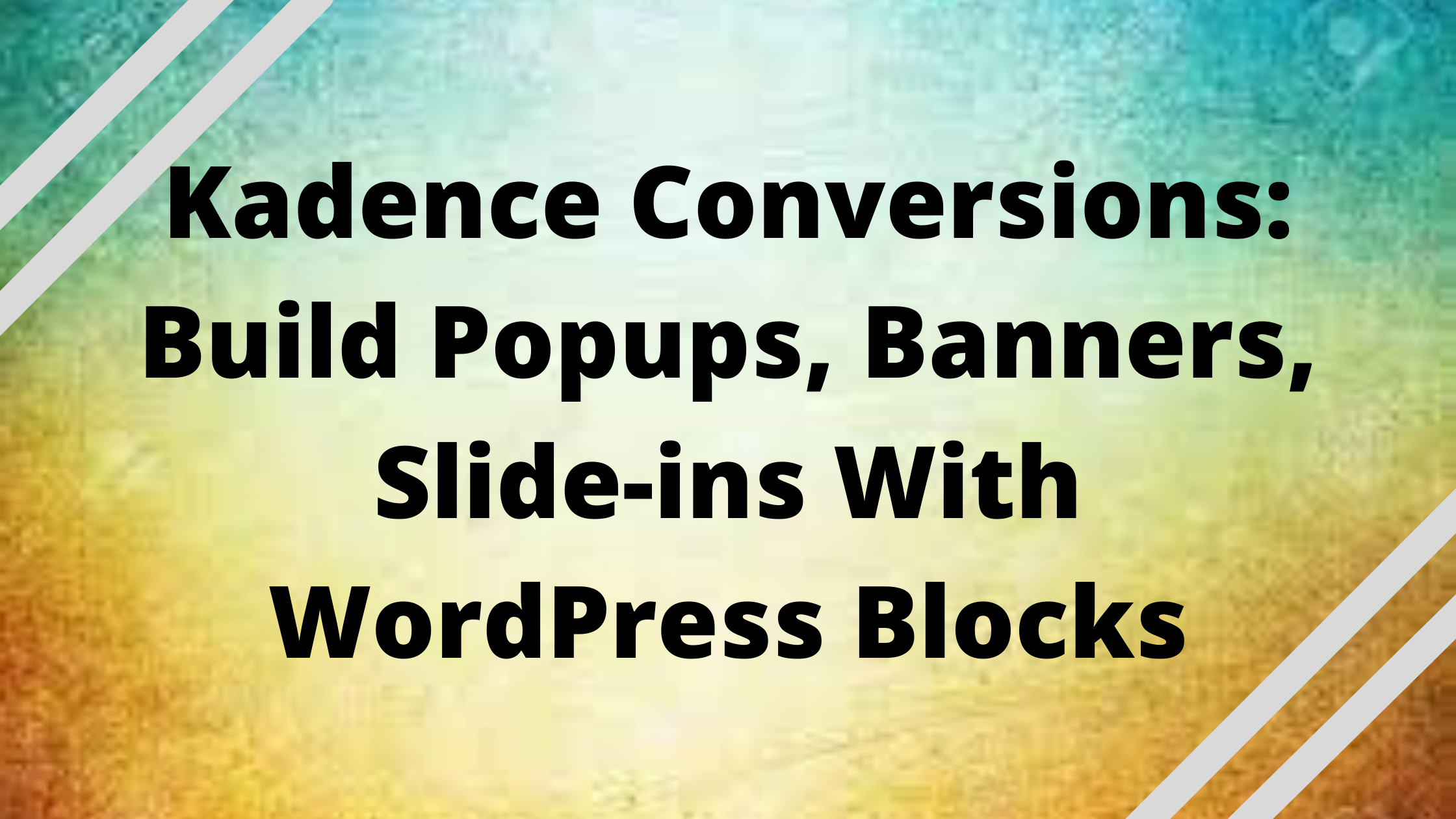 Convert your users with Kadence Conversions