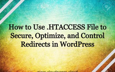 How to Use .htaccess File to Secure, Optimize, and Control Redirects in WordPress